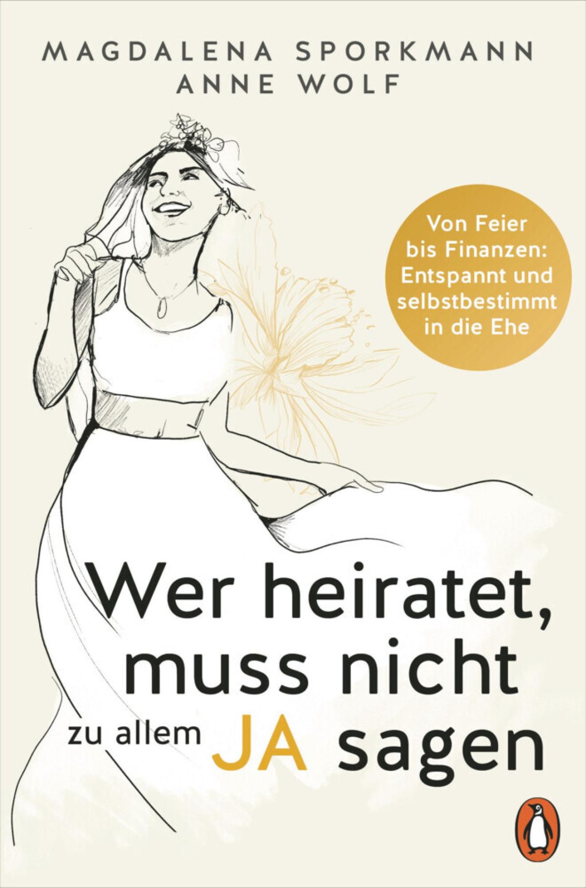 MAGDALENA SPORKMANN, ANNE WOLF, WER HEIRATET, MUSS NICHT ZU ALLEM JA SAGEN