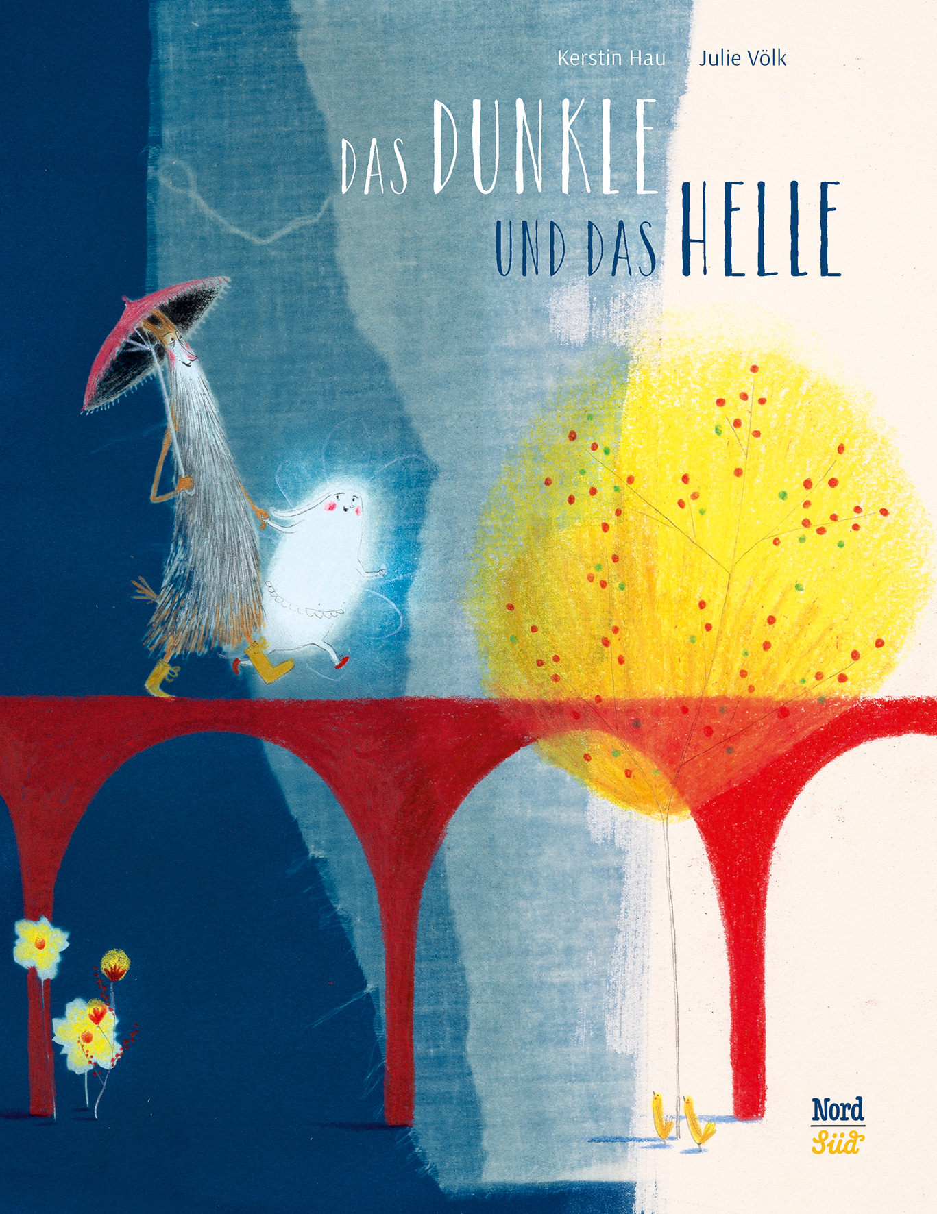 KERSTIN HAU, JULIE VÖLK, DAS DUNKLE UND DAS HELLE